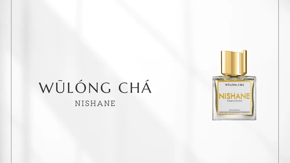 Nishane / Wulong Cha