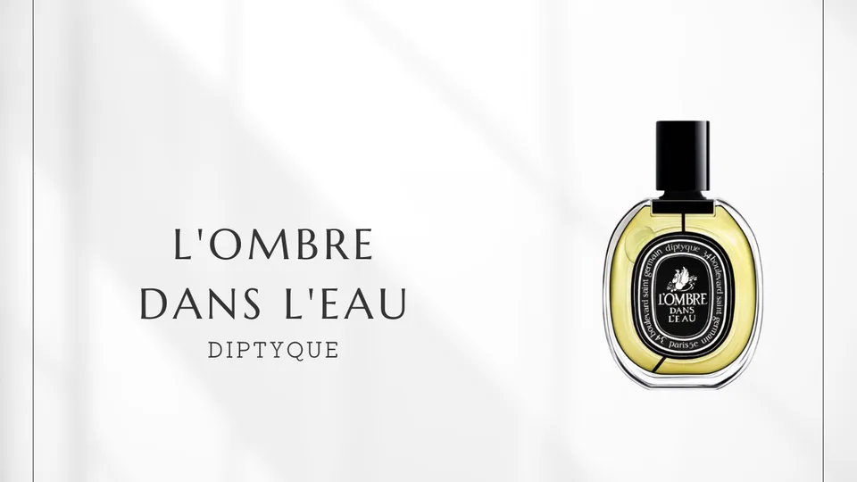 Diptyque / L'Ombre dans L'Eau