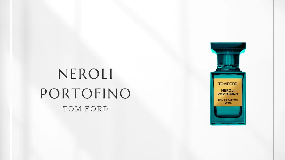 Tom Ford / Neroli Portofino