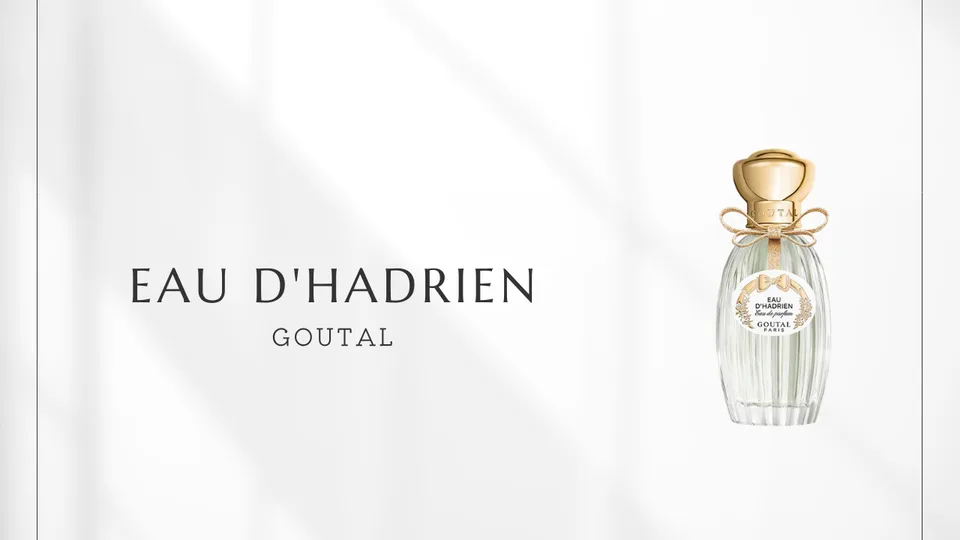 Goutal / Eau d'Hadrien