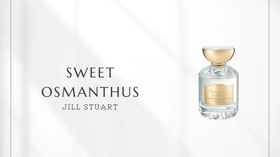 JILL STUART / Sweet Osmanthus