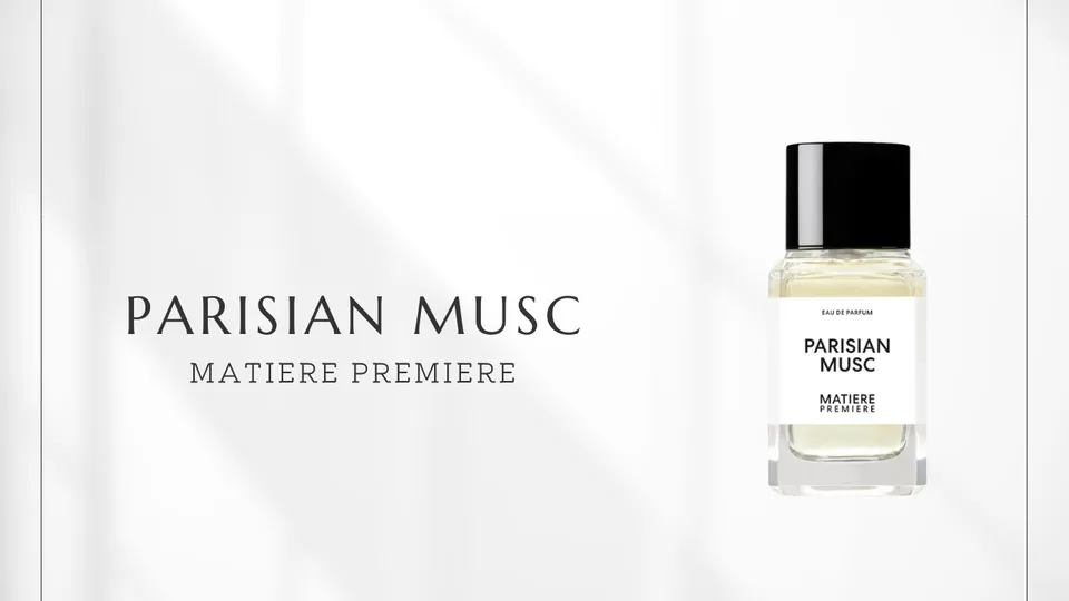 Matière Première / Parisian Musc